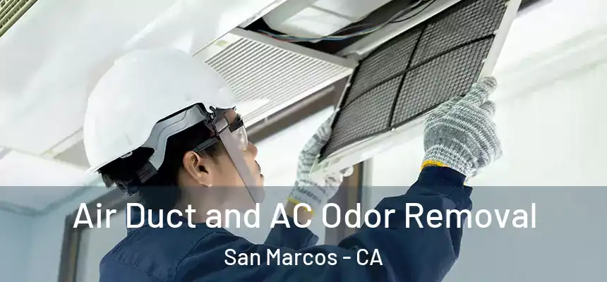 Air Duct and AC Odor Removal San Marcos - CA