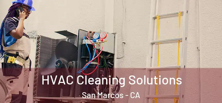 HVAC Cleaning Solutions San Marcos - CA