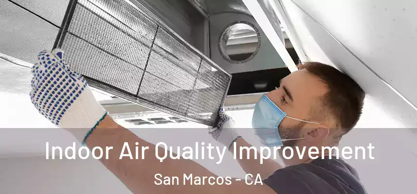 Indoor Air Quality Improvement San Marcos - CA