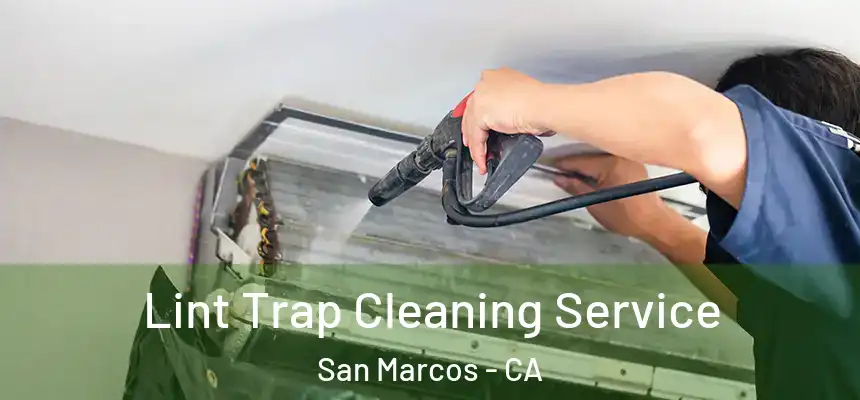 Lint Trap Cleaning Service San Marcos - CA