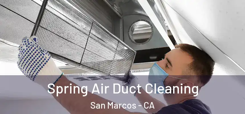 Spring Air Duct Cleaning San Marcos - CA